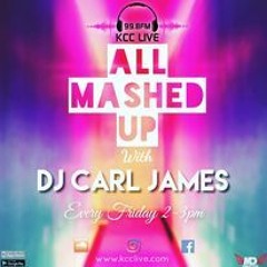 Dj Carl James GOOD FRIDAY KCC Live "all mashed up" special