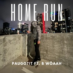 Home Run Ft. B Wöaah