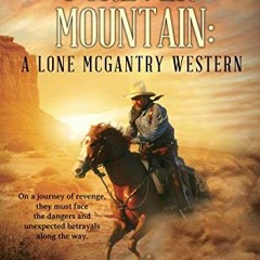 [VIEW] EBOOK 📝 The Forever Mountain: A Lone McGantry Western by  Wayne D. Dundee [KI