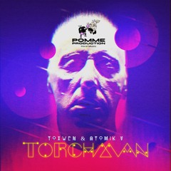 TOXWEN & ATOMIK V - TORCHMAN