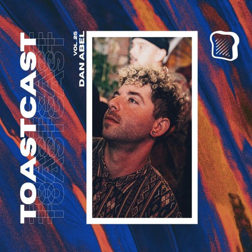 TOASTCAST VOL 25 - DAN ABEL