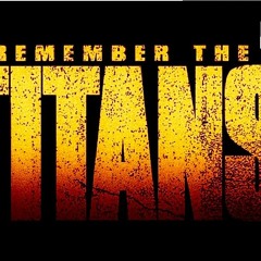 Remember The Titans Ft. Kayiness & Sanne