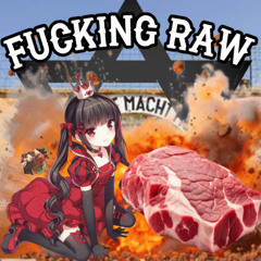 FUCKING RAW