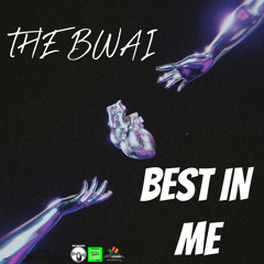 The Bwai Best In Me prod by The Bwai .wav