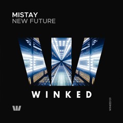 Mistay - New Future (Original Mix) [WINKED]