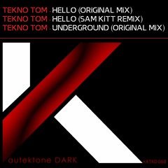 Tekno Tom - Hello (Sam Kitt Remix)[Autektone]