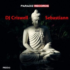 DJ Criswell & Sebastiann - It's Over (Original Mix) [Paradiz Records]