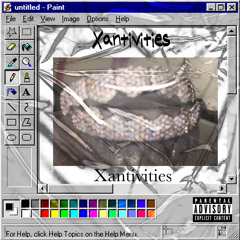 Xantivities (Featuring Pistolero2k)