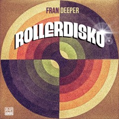 Fran Deeper - Rollerdisko
