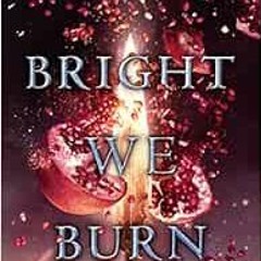 Get KINDLE PDF EBOOK EPUB Bright We Burn (And I Darken) by Kiersten White 💌