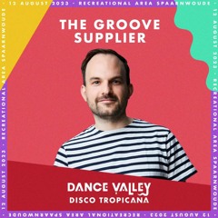 The Groove Supplier @ Dance Valley 2023 (Disco Tropicana)