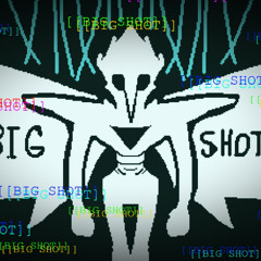 BIG SHOT (Rejemed)