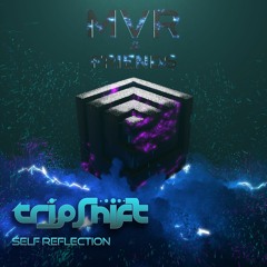 Tripshift - Self Reflection [MVR & FRIENDS VA] FREE DOWNLOAD