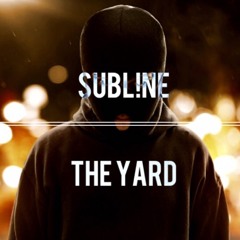 Subl!ne - The Yard