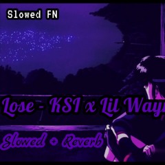 (*Slowed + Reverb*) Lose - KSI & Lil Wayne