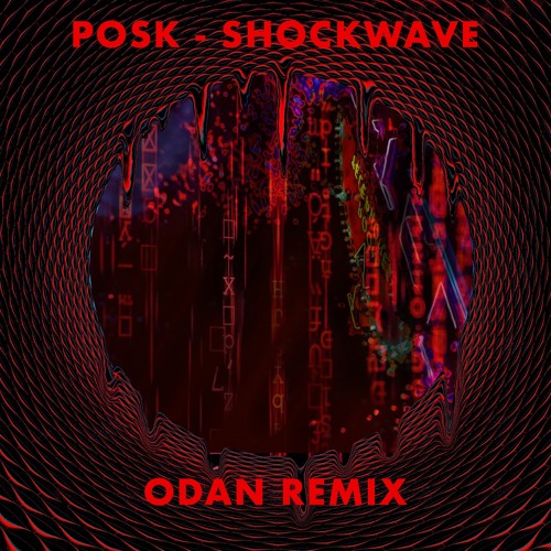 POSK - SHOCKWAVE (ODAN REMIX)<FREE DL>