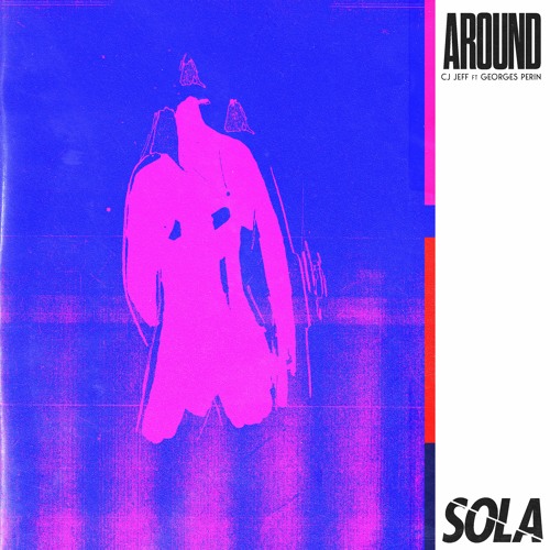Premiere: CJ Jeff, Georges Perin - Around [Sola]