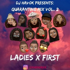 Quarantine Mix Vol. 2: LADIES X FIRST