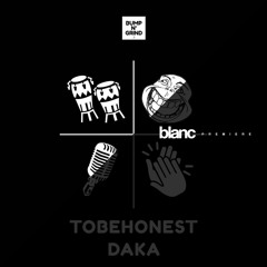 Premiere: TOBEHONEST - Daka