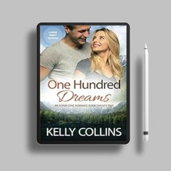 Free for you. One Hundred Dreams, An Aspen Cove Romance Large Print Edition#  . Free Access [PDF]
