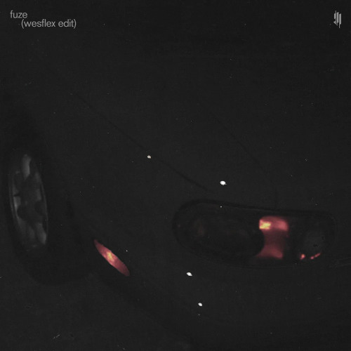 fuze (wesflex edit)