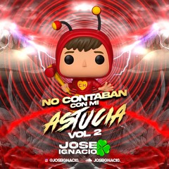 No Contaban con mi Astucia Vol 2 - JoseIgnacio Dj (Set Guaracha) 2021