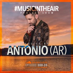 #MUSICINTHEAIR [300-35] w/ ANTONIO (AR)