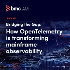 Bridging the Gap - How OpenTelemetry Is Transforming Mainframe Observability