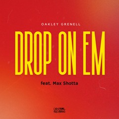 DROP ON EM feat. Max Shotta