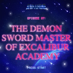 Demon Sword Master of Excalibur Academy: HAREM Funtime for a 10 Yr Old Demon Lord | 3EP Rule
