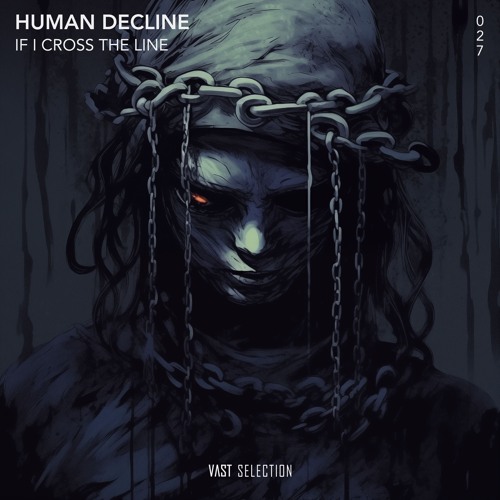 Human Decline - If I Cross The Line [VS027]