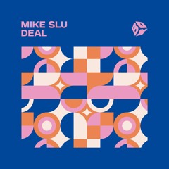 Mike Slu - Deal