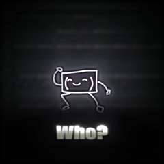 Who?