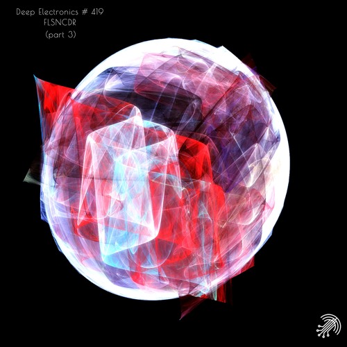 Deep Electronics # 419 - FLSNCDR (Part 3)