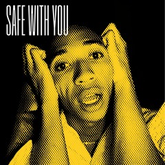 I FEEL SAFE