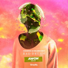 Vodenik & Kelsey Ray - Bad Dream (AWON Remix)