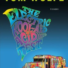 [FREE] EPUB 📝 The Electric Kool-Aid Acid Test by  Tom Wolfe EPUB KINDLE PDF EBOOK