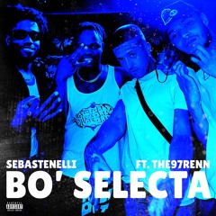 BO' SELECTA (feat. The97Renn) (prod. Klein)