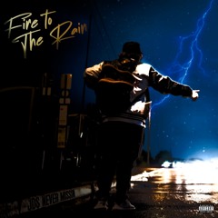 Fire To The Rain