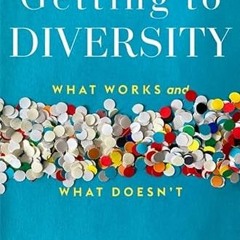 [VIEW] EPUB KINDLE PDF EBOOK Getting to Diversity: What Works and What Doesn’t by  Fr