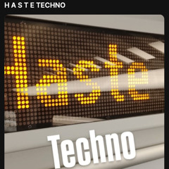 H A S T E TECHNO