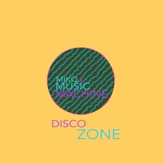 MIKQ MUSIC MACHINE /Disco Zone