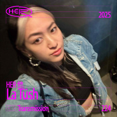 HER 他 Transmission 224: La Tüsh