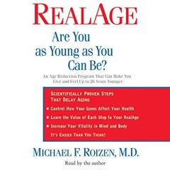 Read [EBOOK EPUB KINDLE PDF] RealAge: Are You as Young as You Can Be? by  Michael F. Roizen,Michael