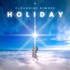 CLOUDNINE - Holiday (VIP Rework)
