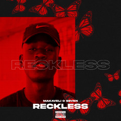 Reckless- Makaveli 0 SeVeN