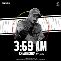 3:59 AM - Divine (SNWIKSHK Remix)