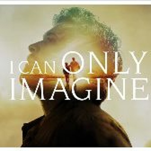 I can only best sale imagine movie online free