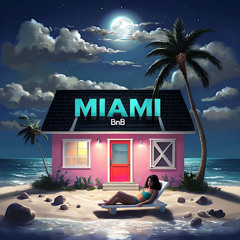 Miami BnB (prod. fexxy + andrzxz)