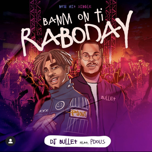 DJ BULLET X PDOUS - BANM ON TI RABODAY